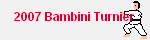 2007 Bambini Turnier